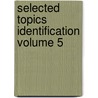 Selected topics identification volume 5 door Bosgra