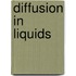 Diffusion in liquids