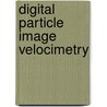Digital particle image velocimetry door Westerweel