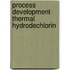 Process development thermal hydrodechlorin