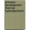 Process development thermal hydrodechlorin by Kate