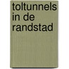 Toltunnels in de randstad by Derkwillem Visser