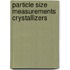 Particle size measurements crystallizers