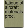 Fatigue of aircraft materials proc. door Onbekend