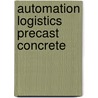 Automation logistics precast concrete door Hogeslag
