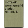 Mozaiek woningmarkt stadsr. rotterd. 6 by Rosmalen