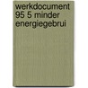 Werkdocument 95 5 minder energiegebrui by Dijkstra