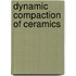 Dynamic compaction of ceramics