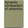 Dynamic compaction of ceramics door P. Boogerd
