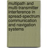 Multipath and multi-transmitter interference in spread-spectrum communication and navigation systems by D.J.R. van Nee
