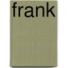 FRANK by Johan Zonnenberg