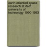 Earth oriented space research at Delft University of Technology 1990-1993 by Unknown