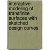 Interactive modeling of transfinite surfaces with sketched design curves door C.G.C. van Dijk