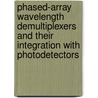 Phased-array wavelength demultiplexers and their integration with photodetectors door M.R. Amersfoort