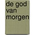 De God van morgen