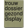 Trouw Dossier Gezond display door Onbekend