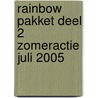 Rainbow pakket deel 2 zomeractie juli 2005 door Onbekend