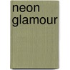 Neon glamour door J.L. Burke