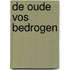 De oude vos bedrogen