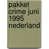 Pakket crime juni 1995 Nederland door Onbekend