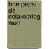 Hoe pepsi de cola-oorlog won