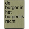 De burger in het burgerlijk recht by A.G. Castermans