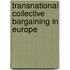 Transnational Collective Bargaining in Europe