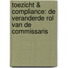 Toezicht & Compliance: de veranderde rol van de commissaris by A. de Bos