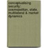 Conceptualising security: cosmopolitan, state, multilateral & market dynamics