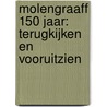 Molengraaff 150 jaar: terugkijken en vooruitzien by Unknown
