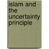 Islam and the uncertainty principle