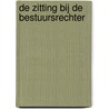 De zitting bij de bestuursrechter door A.T. Marseille