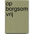 Op borgsom vrij