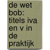 De Wet BOB: titels IVa en V in de praktijk door P.H. van Kempen