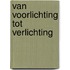 Van voorlichting tot verlichting