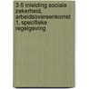 3-5 Inleiding sociale zekerheid, Arbeidsovereenkomst 1, Specifieke regelgeving door L. Janssen