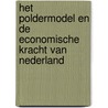 Het poldermodel en de economische kracht van Nederland by Unknown