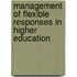 Management of flexible responses in higher education