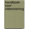Handboek voor videotraining by Swinkels