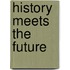 History meets the future