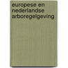 Europese en Nederlandse arboregelgeving door H.G. de Gier