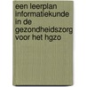 Een leerplan informatiekunde in de gezondheidszorg voor het HGZO by Unknown