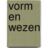Vorm en wezen