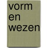 Vorm en wezen by W.J. van der Nat-Verhage