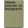 Nieuwe executie- en beslagrecht door Jan Heemskerk