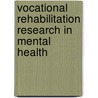 Vocational rehabilitation research in mental health by Unknown