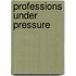 Professions under pressure