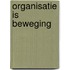 Organisatie is beweging