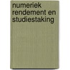Numeriek rendement en studiestaking by R.J. Bijleveld