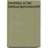 Trechters in het bestuursprocesrecht door B.J. van de Griend